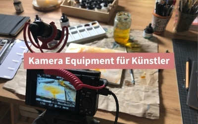 Kamera Equipment für Künstler + Software-Tipps